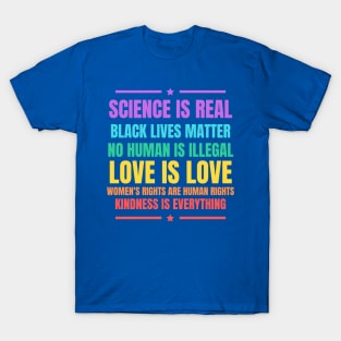 We Believe Science Is Real Black Lives Matter Love Is Love Women\'s Right Kindness Is Everything T-Shirt